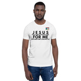 Jesus for me -w- tee Unisex t-shirt