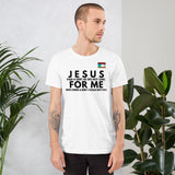 Jesus for me -w- tee Unisex t-shirt