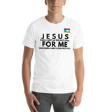 Jesus for me -w- tee Unisex t-shirt