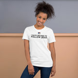 FOLLOW JESUS  -W- Unisex t-shirt