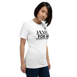 Jesus for me -w- tee Unisex t-shirt