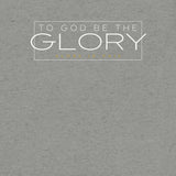 TO GOD BE THE GLORY UNISEX TEE