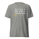 JESUS IS LOVE WELL SAID -STYLE2