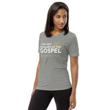 I AM NOT AHAMED OF THE GOSPEL (2) UNISEX TEE