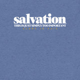 SALVATION:IMPORTANT UNISEX TEE -B-