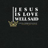 JESUS IS LOVE WELL SAID -STYLE2