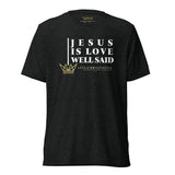 JESUS IS LOVE WELL SAID -STYLE2