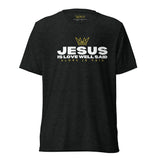 JESUS - IS LOVE WELL SAID UNISEX TEE  (STYLE 2)