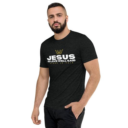 JESUS - IS LOVE WELL SAID UNISEX TEE  (STYLE 2)