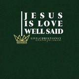 JESUS IS LOVE WELL SAID TEE *CC