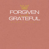 FORGIVEN AND GRATEFUL UNISEX TEE -CROWN