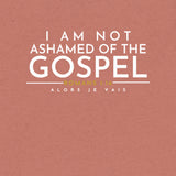 I AM NOT ASHAMED OF THE GOSPEL CLASSIC UNISEX TEE