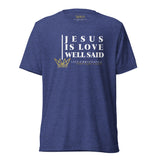 JESUS IS LOVE WELL SAID -STYLE2