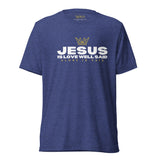 JESUS - IS LOVE WELL SAID UNISEX TEE  (STYLE 2)