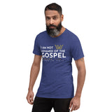 I AM NOT AHAMED OF THE GOSPEL (2) UNISEX TEE