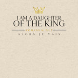 I AM A DAUGHTER OF THE KING TEE