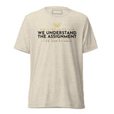 WE UNDERSSTAND THE ASSIGNMENT UNISEX TEE