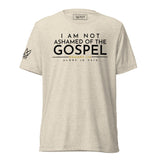 I AM NOT ASHAMED OF THE GOSPEL UNISEX