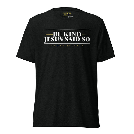 BE KIND UNISEX TEE -BOLD-