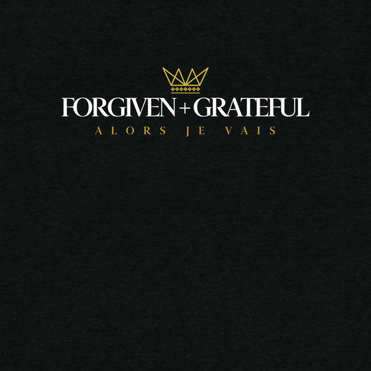 FORGIVEN AND GRATEFUL CLASSIC UNISEX TEE