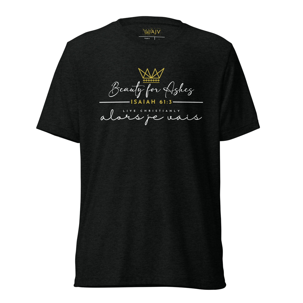 BEAUTY FOR ASHES TEE -FANCY-B