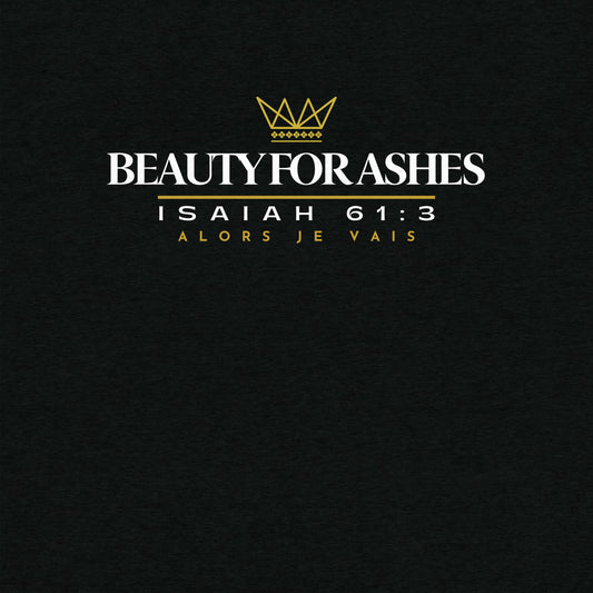 BEAUTY FOR  ASHES TEE