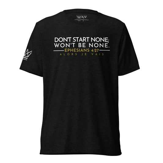 DON'T START NONE - WONT BE NONE UNISEX TEE