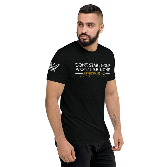 DON'T START NONE - WONT BE NONE UNISEX TEE