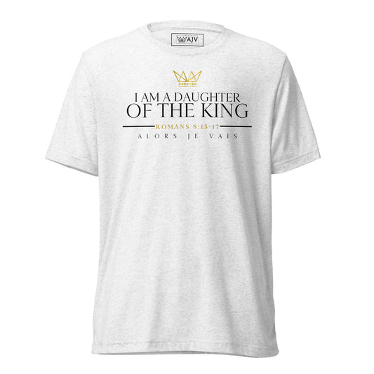 I AM A DAUGHTER OF THE KING TEE