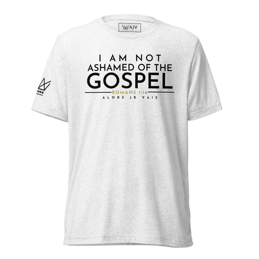 I AM NOT ASHAMED OF THE GOSPEL UNISEX