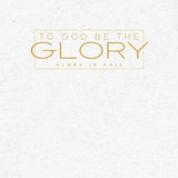 TO GOD BE THE GLORY UNISEX TEE -W