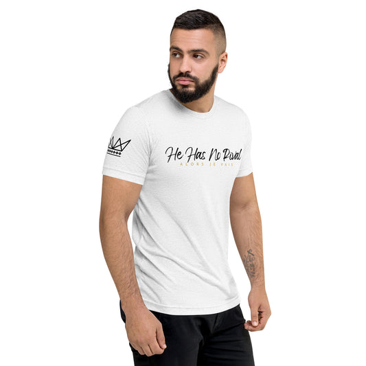 HE HAS NO RIVAL UNISEX TEE