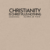 CHRISTIANITY IS CHRIST... UNISEX TEE