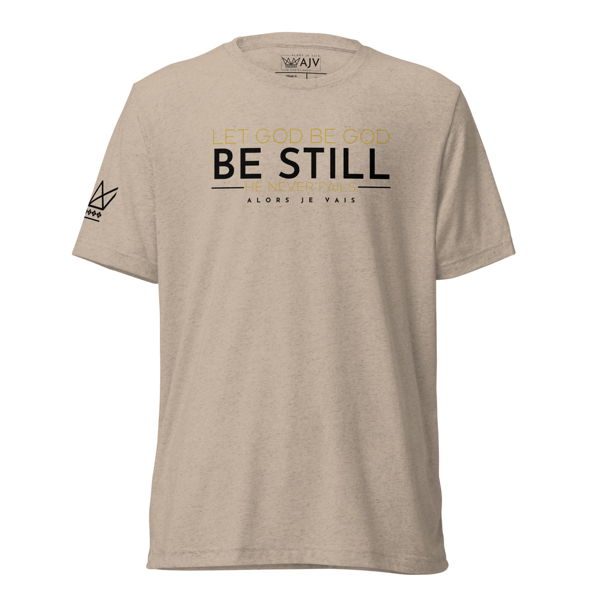 BE STILL - LET GOD UNISEX TEE