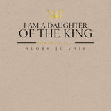 I AM A DAUGHTER OF THE KING TEE