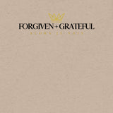 FORGIVEN & GRATEFUL UNISEX TEE *ORIGINAL