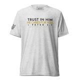 TRUST IN HIM UNISEX TEE