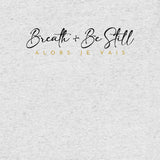 BREATH AND BE STILL UNISEX TEE