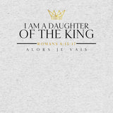 I AM A DAUGHTER OF THE KING TEE