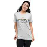 WE UNDERSSTAND THE ASSIGNMENT UNISEX TEE