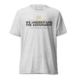 WE UNDERSSTAND THE ASSIGNMENT UNISEX TEE