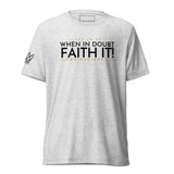 FAITH IT!!! UNISEX TEE