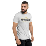 WE UNDERSSTAND THE ASSIGNMENT UNISEX TEE